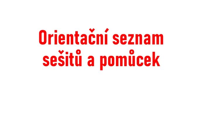 Orientační seznam sešitů a pomůcek